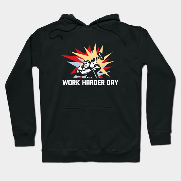 Hard Worker Day Hoodie by jazzworldquest